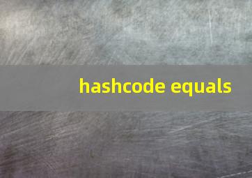 hashcode equals